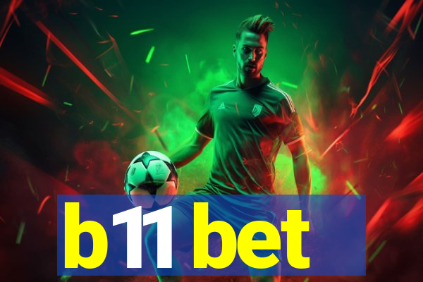 b11 bet