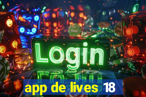 app de lives 18