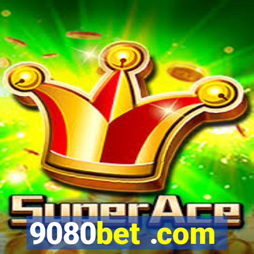 9080bet .com