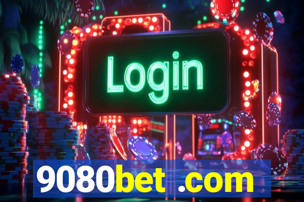 9080bet .com