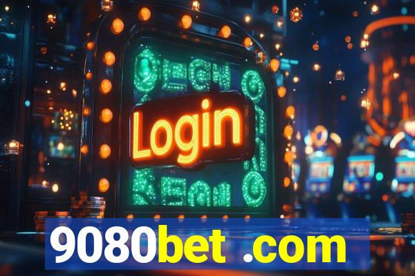 9080bet .com