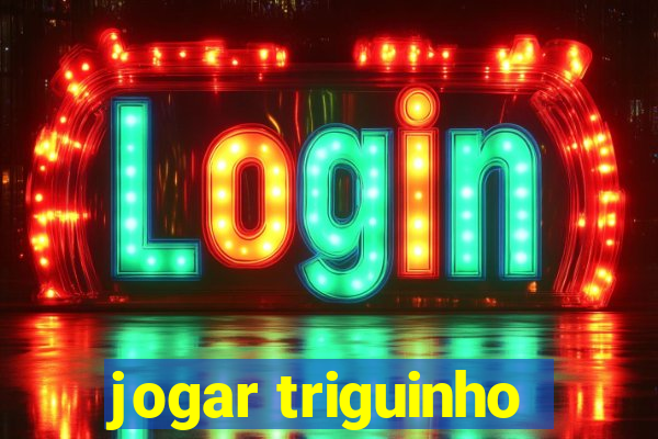 jogar triguinho