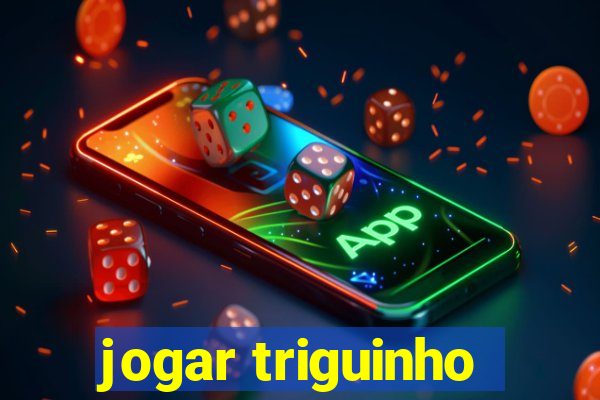 jogar triguinho