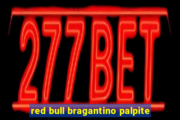 red bull bragantino palpite