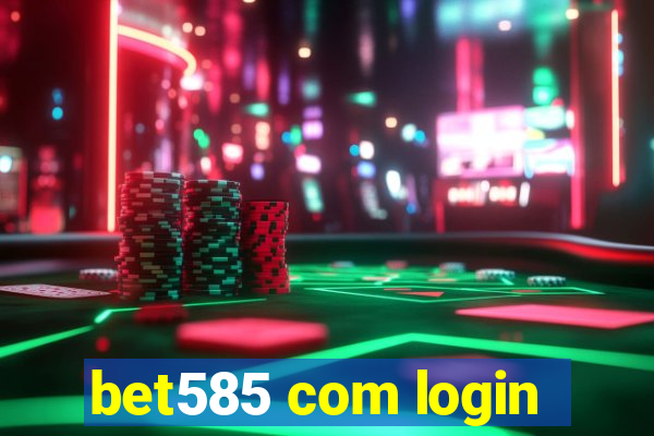 bet585 com login