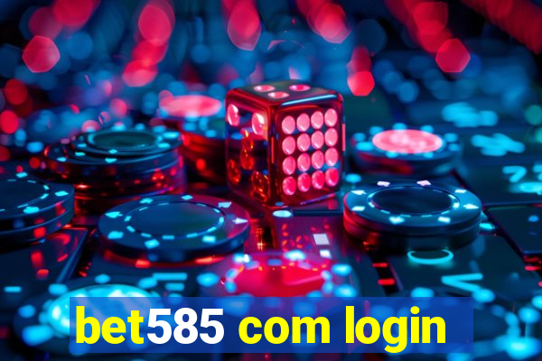 bet585 com login