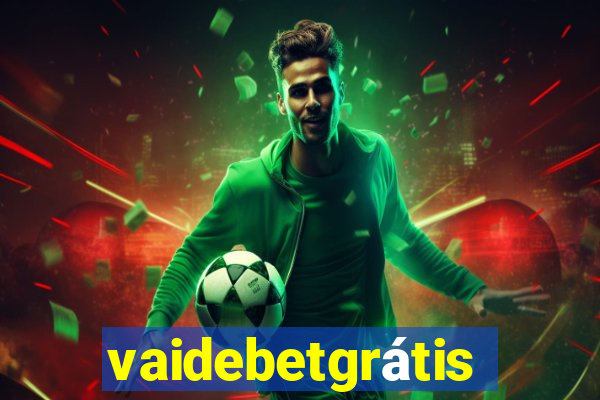 vaidebetgrátis
