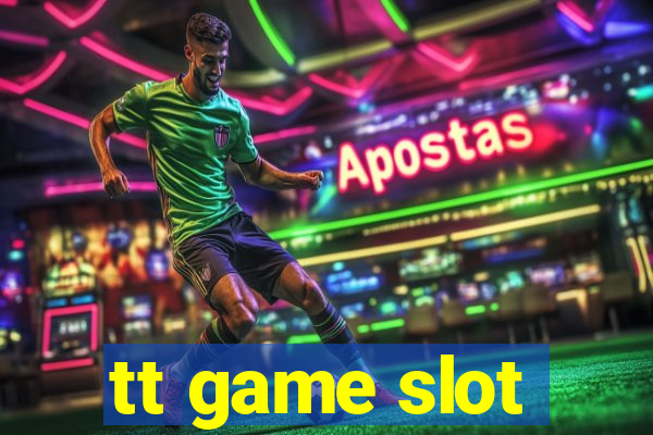 tt game slot