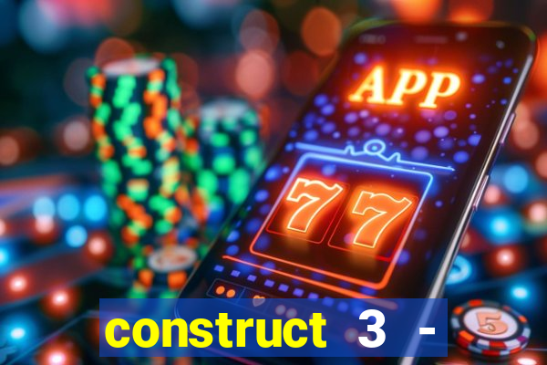 construct 3 - criar jogos