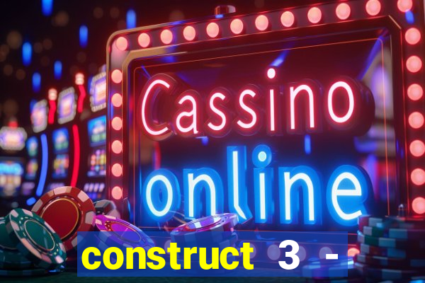 construct 3 - criar jogos