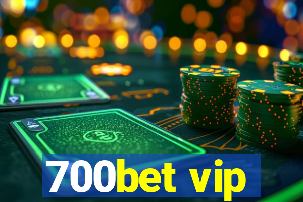 700bet vip