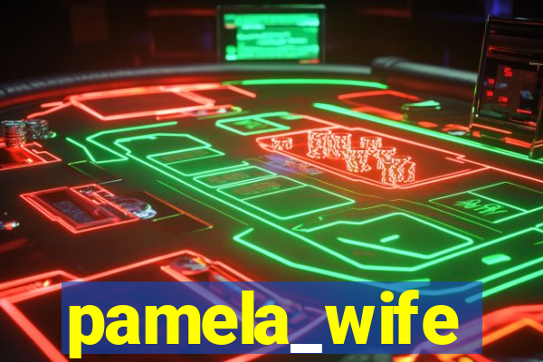 pamela_wife