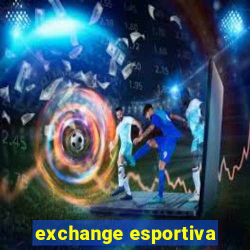 exchange esportiva