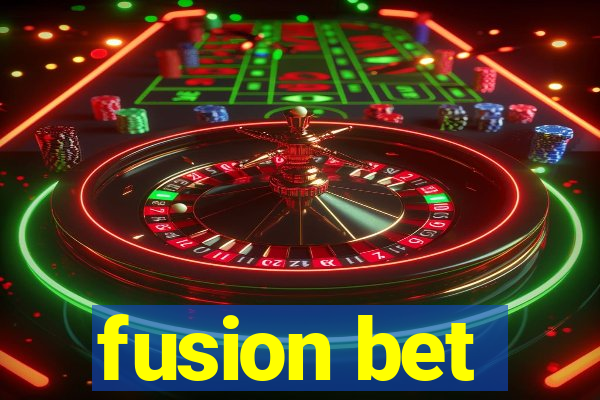 fusion bet