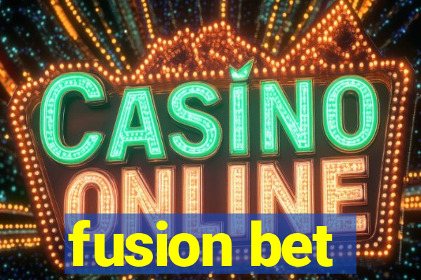 fusion bet