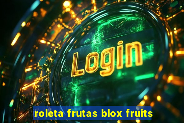roleta frutas blox fruits