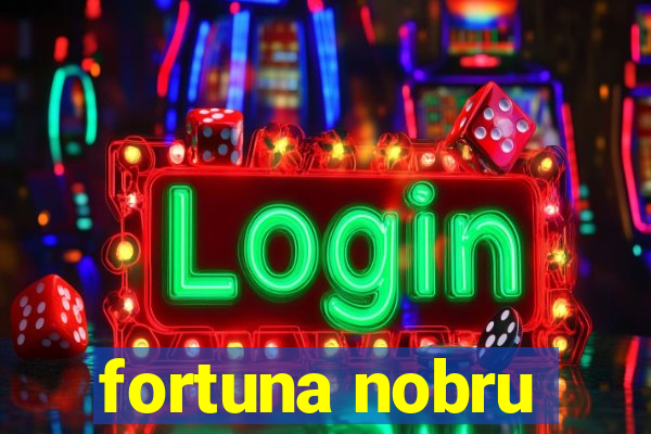 fortuna nobru