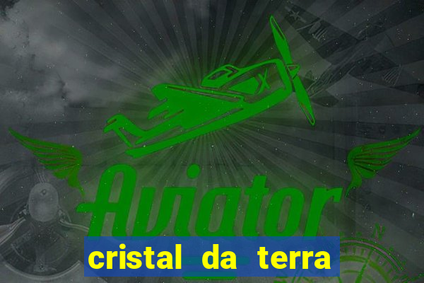 cristal da terra stardew valley