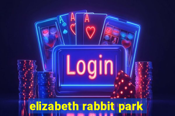 elizabeth rabbit park