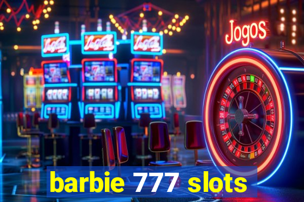 barbie 777 slots