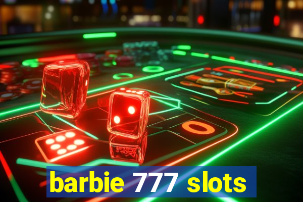 barbie 777 slots