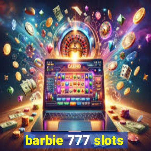 barbie 777 slots
