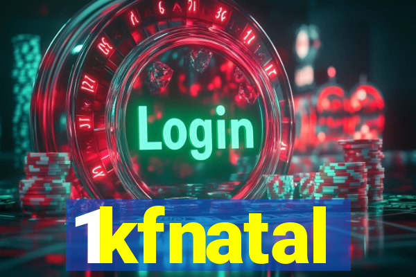 1kfnatal