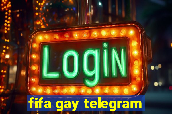 fifa gay telegram