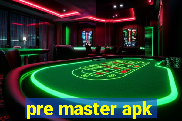 pre master apk
