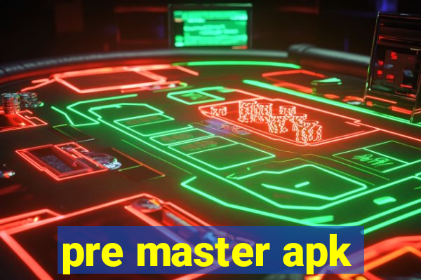 pre master apk