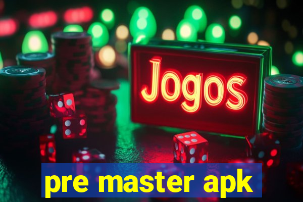 pre master apk