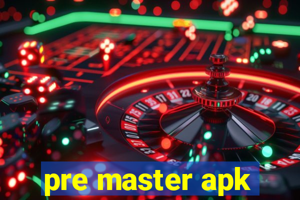 pre master apk