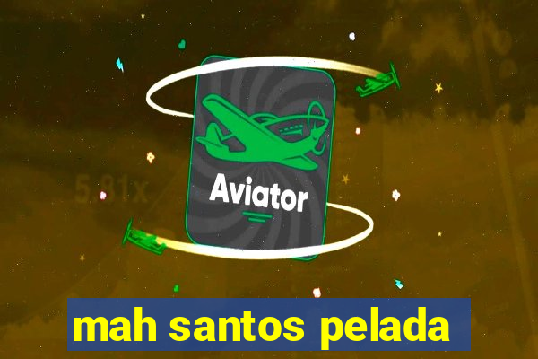 mah santos pelada