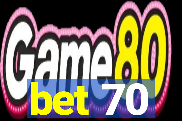 bet 70