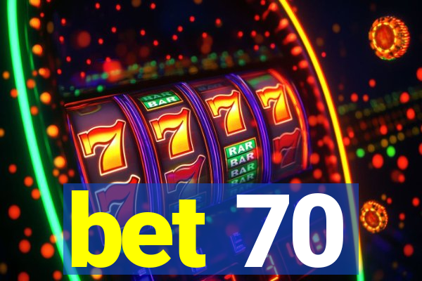 bet 70