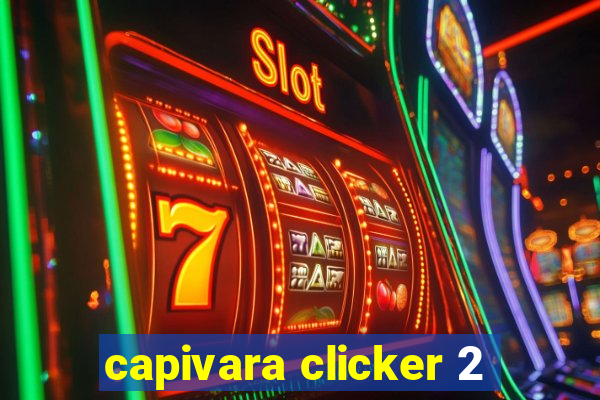 capivara clicker 2