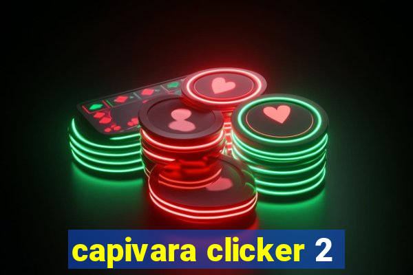 capivara clicker 2