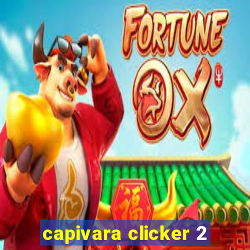 capivara clicker 2