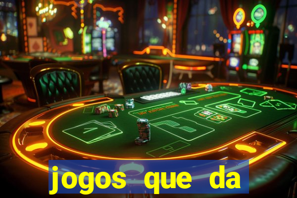 jogos que da dinheiro sem depositar