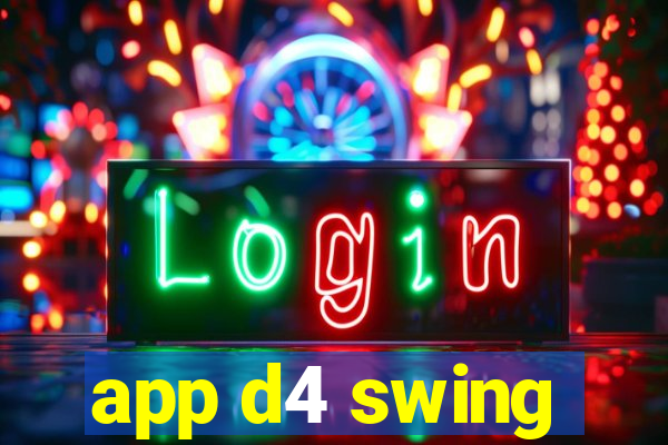 app d4 swing