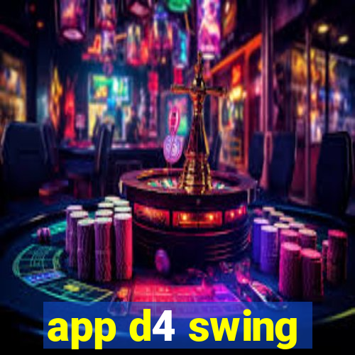 app d4 swing