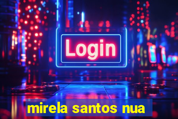 mirela santos nua