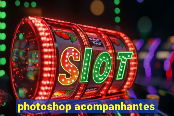 photoshop acompanhantes