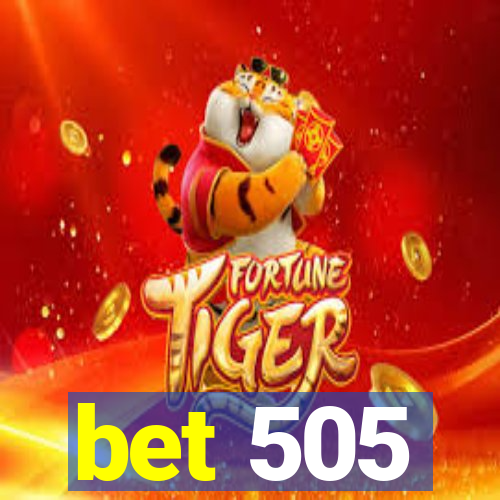 bet 505