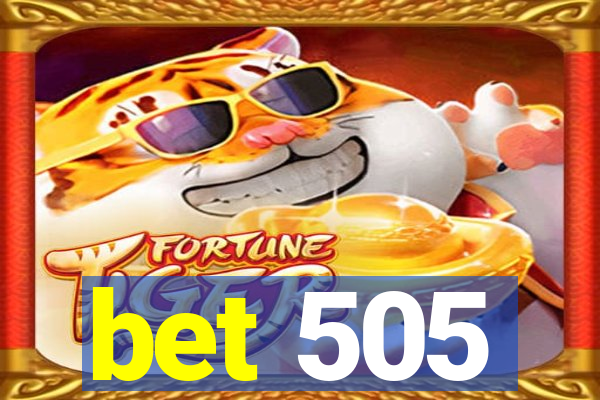 bet 505