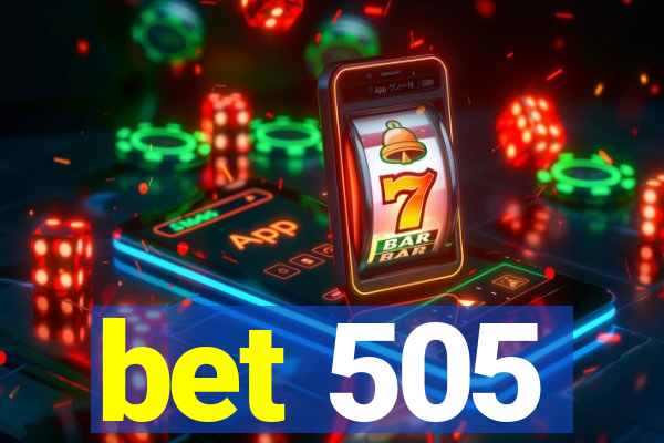 bet 505