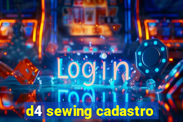d4 sewing cadastro