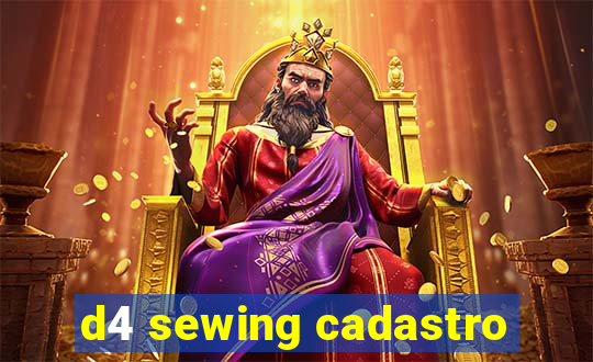 d4 sewing cadastro