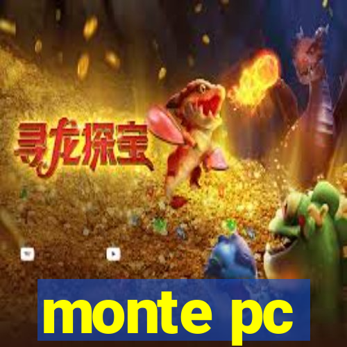 monte pc