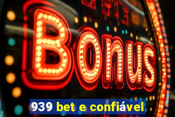 939 bet e confiável